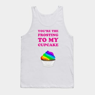 You're the frosting to my cupcake - cute lgbtq pride rainbow flag design Tank Top